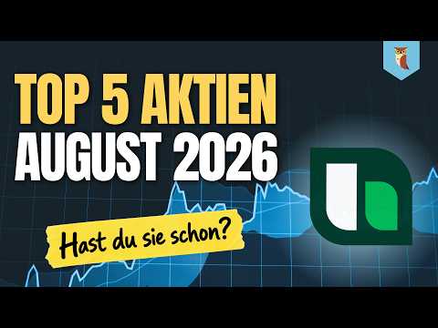 Top 5 Aktien JETZT kaufen | Diese Chancen sehe ich im August 2026